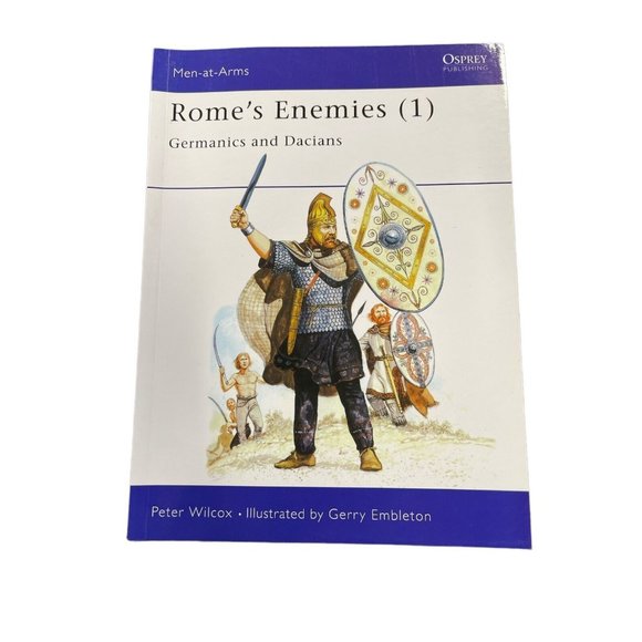 Men-At-Arms Ser Rome's Enemies (1) Germanics and Dacians Peter Wilcox 1982 PB - Picture 1 of 3